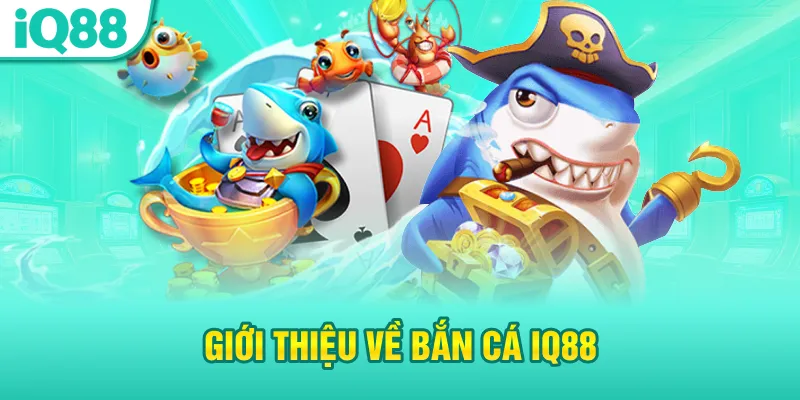 gioi-thieu-ve-ban-ca-iq88